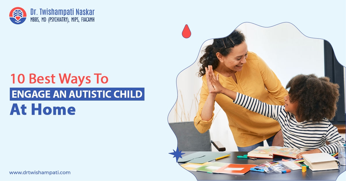 Engaging activities for autistic child at home - Dr. Twishampati Naskar