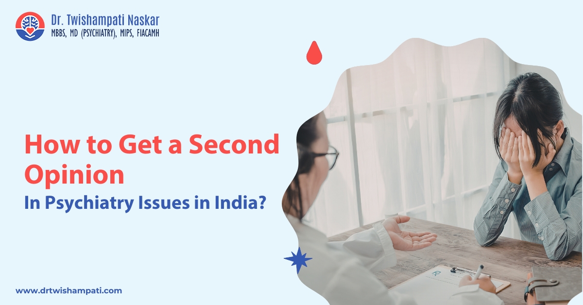 How to Get a Second Opinion in Psychiatry Issues in India?