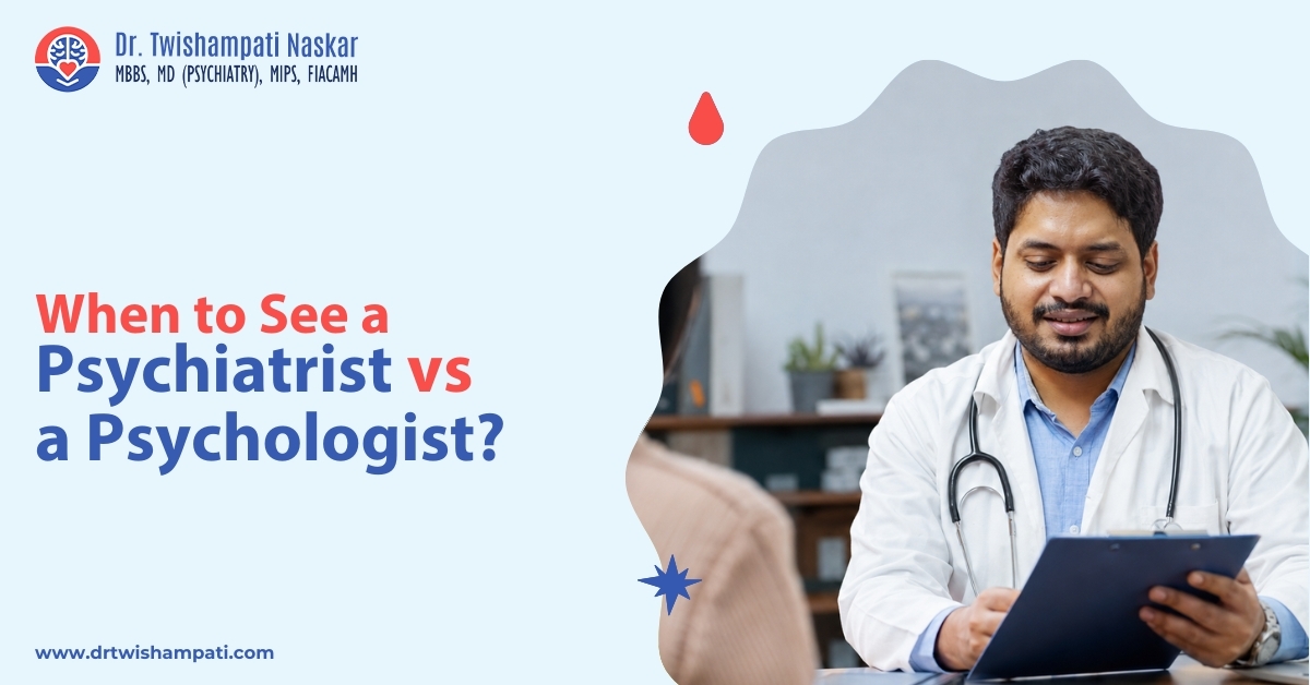 When to See a Psychiatrist vs a Psychologist?