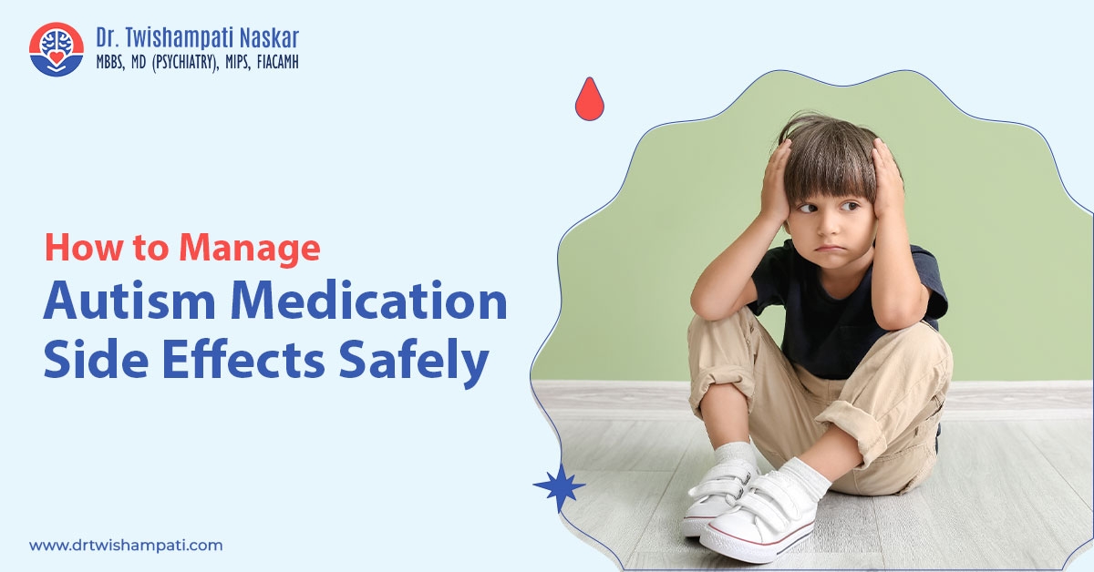 How To Manage Autism Medication Side Effects Safely?